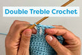 Double Treble Crochet Crochet Tutorial