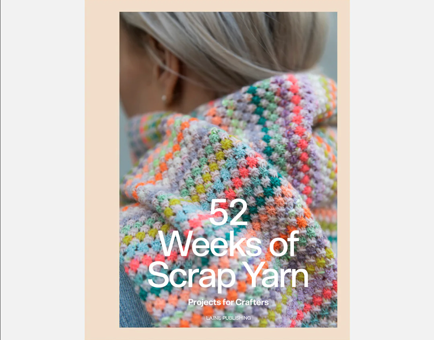 Laine Magazine 52 Weeks Books - 52 Weeks of Scrap Yarn
